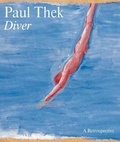 Scott Rothkopf - Paul Thek: Diver: A Retrospective.