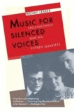 Music for Silenced Voices - Shhostakovich and His Fifteen Quartets.