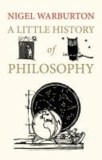 Nigel Warburton - A Little History of Philosophy.