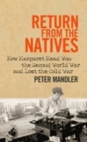 Return from the Natives - How Margaret Mead Won the Second World War and Lost the Cold War.
