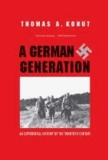 A German Generation - An Experiential History of the Twentieth Century.