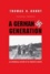 A German Generation - An Experiential History of the Twentieth Century.