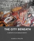 Susan A. Phillips - The city beneath.