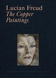 Martin Gayford et David Scherf - Lucian Freud - The Copper Paintings.