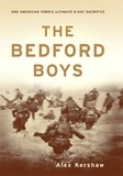 Alex Kershaw - The Bedford Boys - One American Town's Ultimate D-day Sacrifice.