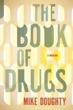 Mike Doughty - The Book of Drugs - A Memoir.