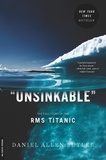 Daniel Allen Butler - Unsinkable - The Full Story of the RMS Titanic.