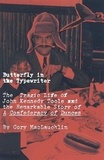 Cory MacLauchlin - Butterfly in the Typewriter - The Tragic Life of John Kennedy Toole and the Remarkable Story of A Confederacy of Dunces.