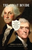 Thomas Fleming - The Great Divide - The Conflict between Washington and Jefferson that Defined a Nation.