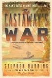 Stephen Harding - The Castaway's War - One Man's Battle against Imperial Japan.