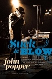 John Popper et Dean Budnick - Suck and Blow - And Other Stories I'm Not Supposed to Tell.