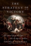 Thomas Fleming - The Strategy of Victory - How General George Washington Won the American Revolution.