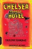 Dee Dee Ramone et Joe Dante - Chelsea Horror Hotel - A Novel.