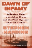 Stephen Harding - Dawn of Infamy - A Sunken Ship, a Vanished Crew, and the Final Mystery of Pearl Harbor.