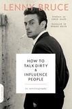 Lenny Bruce et Lewis Black - How to Talk Dirty and Influence People - An Autobiography.