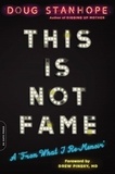 Doug Stanhope et Drew Pinsky - This Is Not Fame - A "From What I Re-Memoir".