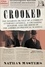 Nathan Masters - Crooked - The Roaring '20s Tale of a Corrupt Attorney General, a Crusading Senator, and the Birth of the American Political Scandal.