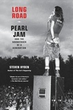 Steven Hyden - Long Road - Pearl Jam and the Soundtrack of a Generation.