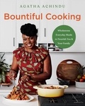 Agatha Achindu - Bountiful Cooking - Wholesome Everyday Meals to Nourish You and Your Family.