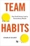 Charlie Gilkey - Team Habits - How Small Actions Lead to Extraordinary Results.