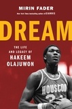 Mirin Fader - Dream - The Life and Legacy of Hakeem Olajuwon.