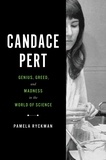 Pamela Ryckman - Candace Pert - Genius, Greed, and Madness in the World of Science.
