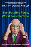 Barry Sonnenfeld - Best Possible Place, Worst Possible Time - True Stories from a Career in Hollywood.