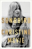 Lesley Ann Jones - Songbird - An Intimate Biography of Christine McVie.