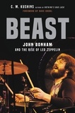 C. M. Kushins et Dave Grohl - Beast - John Bonham and the Rise of Led Zeppelin.