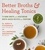 Kara N. Fitzgerald et Jill Sheppard Davenport - Better Broths &amp; Healing Tonics - 75 Bone Broth and Vegetarian Broth-Based Recipes for Everyone.