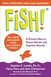 Stephen C. Lundin et John Christensen - Fish! - A Proven Way to Boost Morale and Improve Results.
