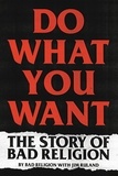 Jim Ruland - Do What You Want - The Story of Bad Religion.