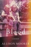 Allison Moorer - Blood - A Memoir.