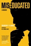 Brandon P. Fleming et Cornel West - Miseducated - A Memoir.