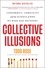Todd Rose - Collective Illusions - Conformity, Complicity, and the Science of Why We Make Bad Decisions.