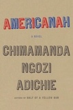 Chimamanda Ngozi Adichie - Americanah.