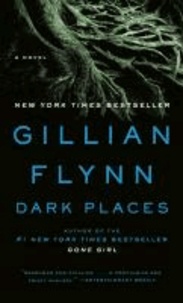 Gillian Flynn - Dark Places - A Novel.