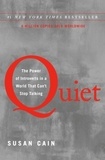 Susan Cain - Quiet - The Power of Introverts in a World That Can't Stop Talking.