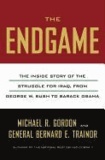 The End Game - The Inside Story of the Struggle for Iraq, from George W. Bush to Barack Obama.