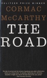 Cormac McCarthy - The Road.