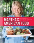 Martha's American Food - A Celebration of Our Nation's Most Treasured Dishes, from Coast to Coast.