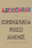 Chimamanda Ngozi Adichie - Americanah.