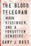 The Blood Telegram - Nixon, Kissinger, and a Forgotten Genocide.
