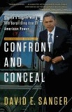 Confront and Conceal - Obama's Secret Wars and Surprising Use of American Power.