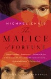 The Malice of Fortune - A Novel of the Renaissance.
