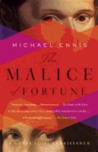 The Malice of Fortune - A Novel of the Renaissance.