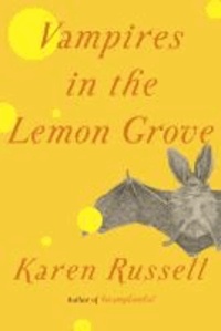 Vampires in the Lemon Grove - Stories.