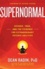 Dean Radin - Supernormal - Science, Yoga, and the Evidence for Extraordinary Psychic Abilities.