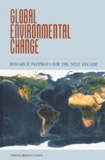  National research council - Global Environmental Change. Research Pathways For The Next Decade.