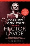 Passion and Pain: The Life of Hector Lavoe.
